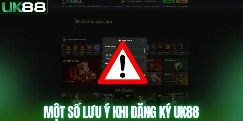 Một số lưu ý khi đăng ký UK88
